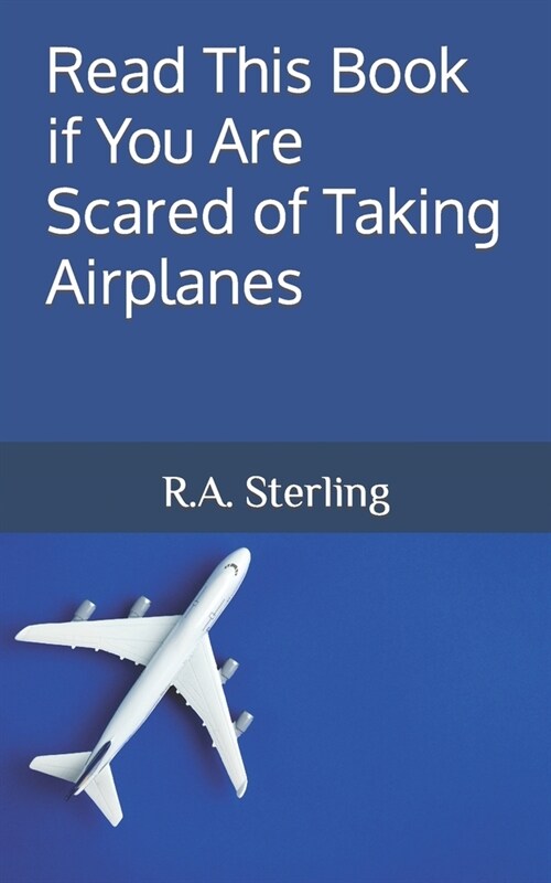 Read This Book if You Are Scared of Taking Airplanes (Paperback)