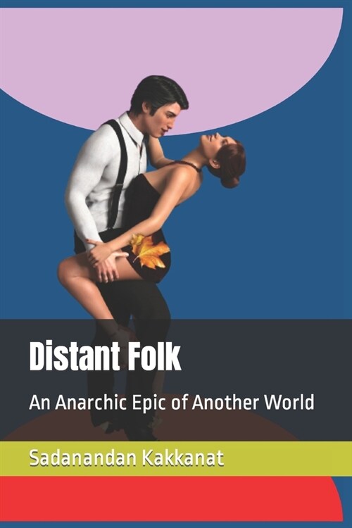 Distant Folk: An Anarchic Epic of Another World (Paperback)