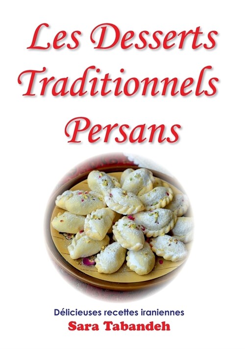 Les Desserts Traditionnels Persans (Paperback)