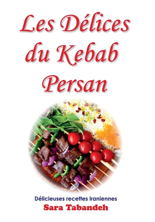 Les D?ices du Kebab Persan (Paperback)