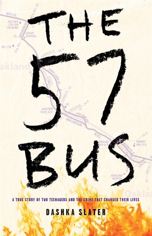 The 57 Bus: A True Story of Two Teenagers and the Crime That Changed Their Lives (Paperback)