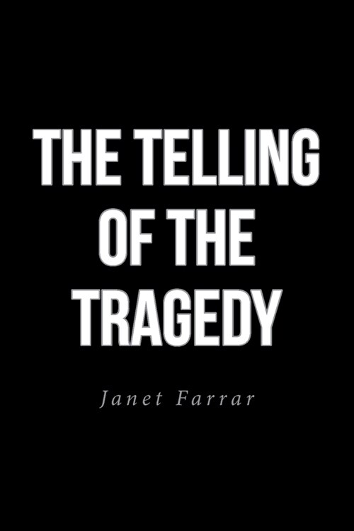 The Telling of the Tragedy (Paperback)