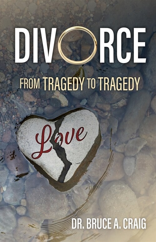 Divorce: From Tragedy to Tragedy (Paperback)