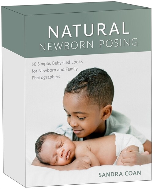 Natural Newborn Posing Deck: 56 Simple, Baby-Led Looks for Newborn and Family Photographers (Other)