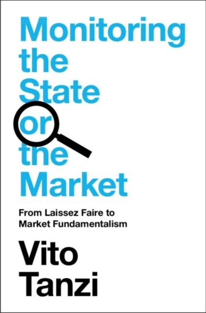 Monitoring the State or the Market : From Laissez Faire to Market Fundamentalism (Hardcover)