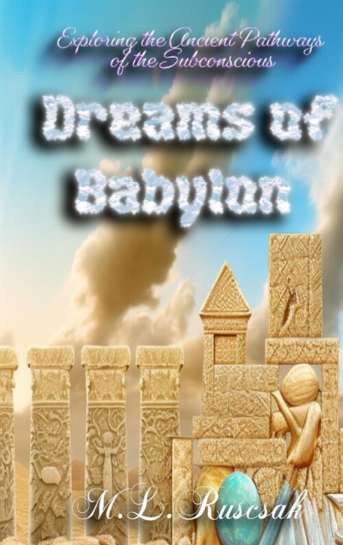 Dreams of Babylon: Exploring the Ancient Pathways of the Subconscious (Hardcover)