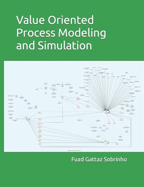 Value Oriented Process Modeling and Simulation (Paperback)