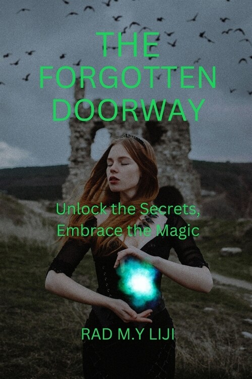 The Forgotten Doorway: Unlock the Secrets, Embrace the Magic (Paperback)