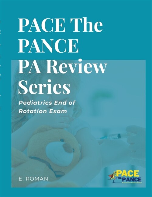 PACE The PANCE PA Review Series: Pediatrics End of Rotation Exam (Paperback)