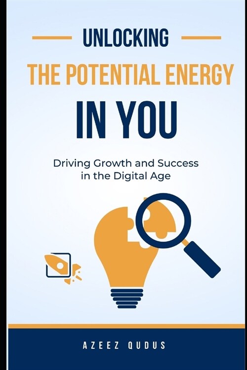 Unlocking the Potential Energy in You: Activate the hidden dimensions and your full human potential (Paperback)
