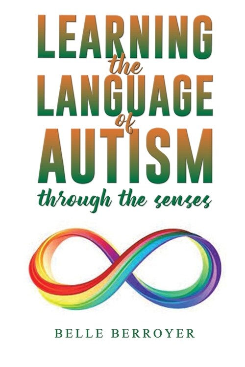 Learning the Language of Autism : Through the Senses (Paperback)