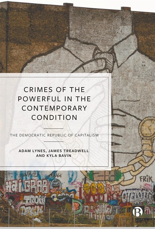 Crimes of the Powerful and the Contemporary Condition : The Democratic Republic of Capitalism (Paperback)