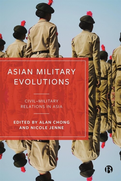 Asian Military Evolutions : Civil–Military Relations in Asia (Paperback)