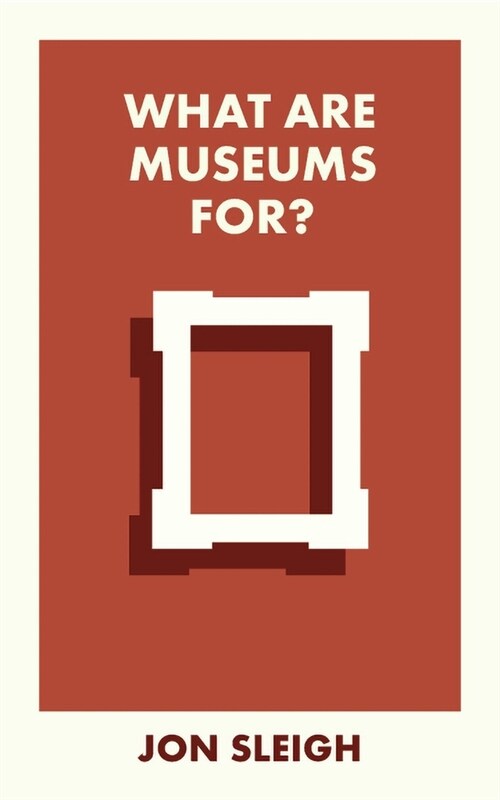 What Are Museums For? (Paperback)