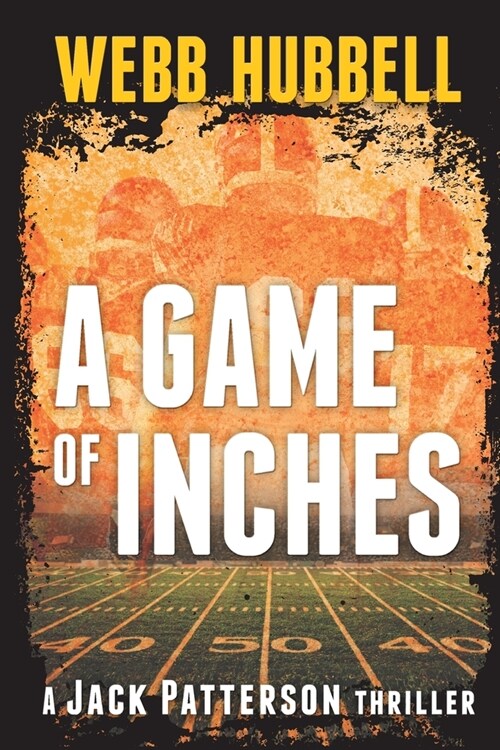 A Game of Inches: A Jack Patterson Thriller Volume 3 (Paperback)