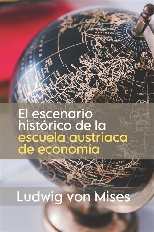 El escenario hist?ico de la escuela austriaca de econom? (Paperback)