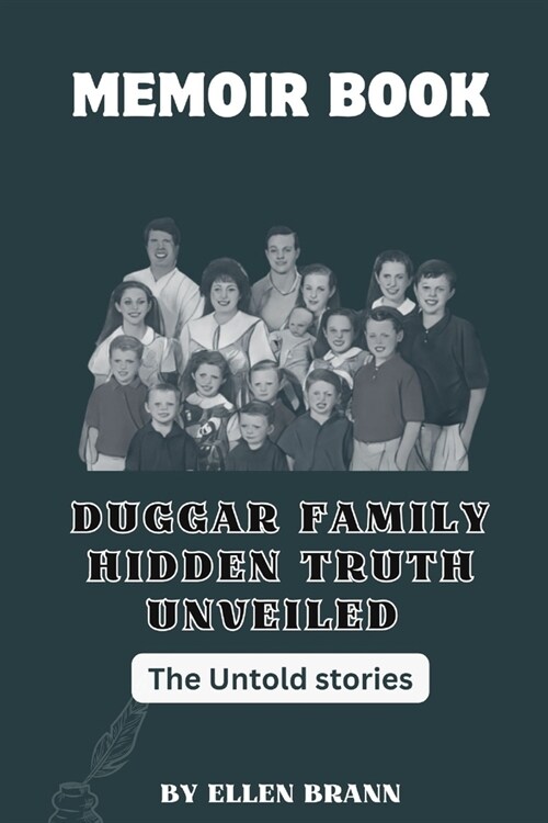 Duggars Family Hidden Truths Unveiled: The Untold Stories (Paperback)