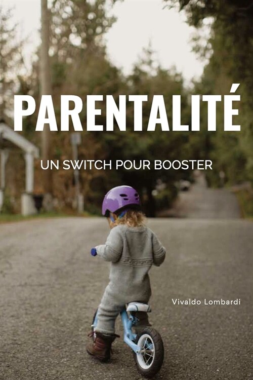 Parentalit? Un Interrupteur Pour Booster Les Enfants (Paperback)