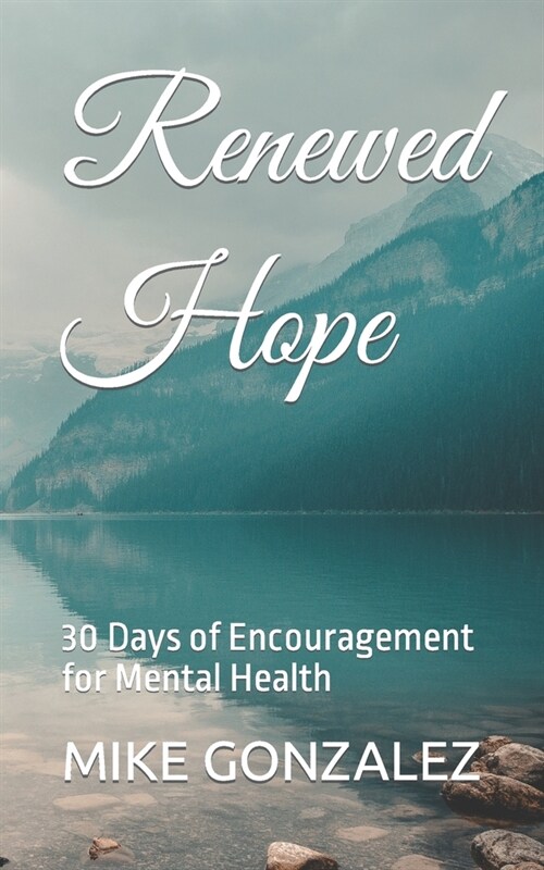 Renewed Hope: 30 Days of Encouragement for Mental Health (Paperback)