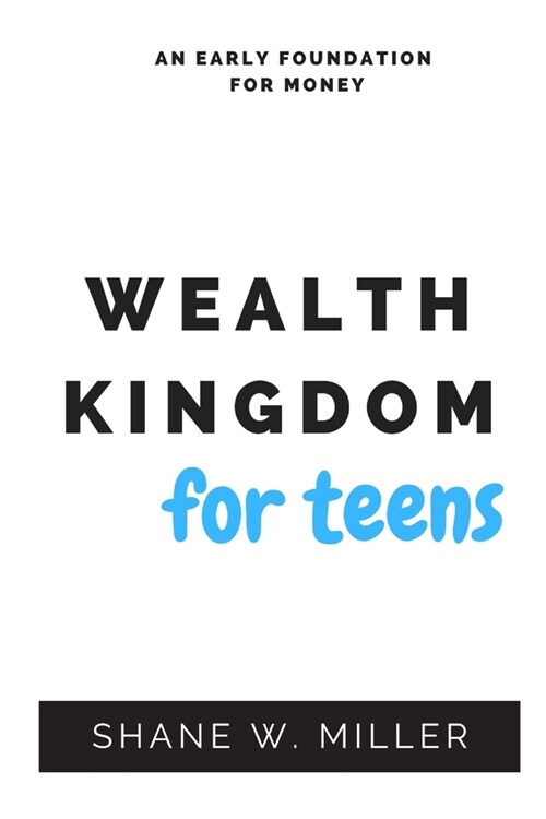 Wealth Kingdom for teens: Money for everyone (Paperback)