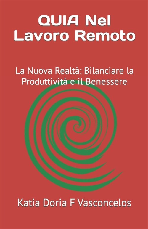 QUIA Nel Lavoro Remoto: La Nuova Realt?Bilanciare la Produttivit?e il Benessere (Paperback)