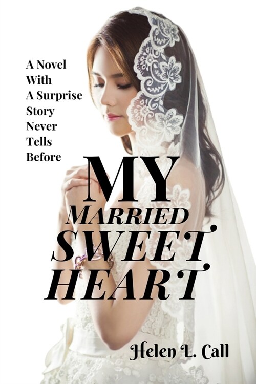 My Married Sweetheart: A Novel with a Surprise Story Never Tells Before (Paperback)