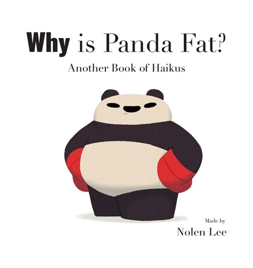 Why is Panda Fat?: Another Book of Haikus (Hardcover)