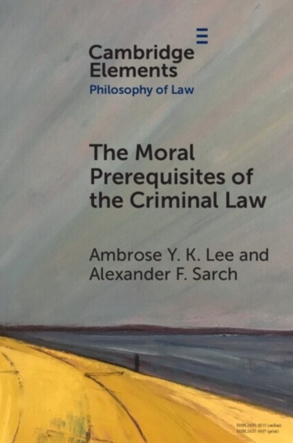 The Moral Prerequisites of the Criminal Law : Legal Moralism and the Problem of Mala Prohibita (Paperback)