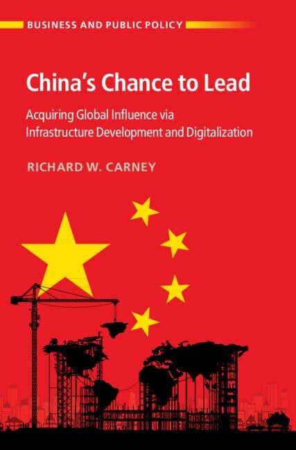 Chinas Chance to Lead : Acquiring Global Influence via Infrastructure Development and Digitalization (Hardcover)