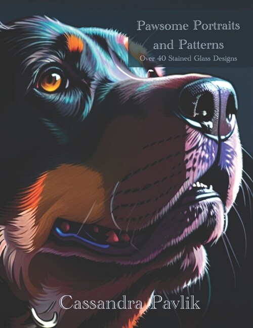 Pawsome Portraits and Patterns: Over 40 Stained Glass Designs (Paperback)