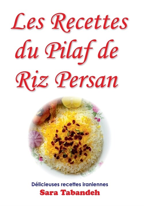 Les Recettes du Pilaf de Riz Persan (Paperback)