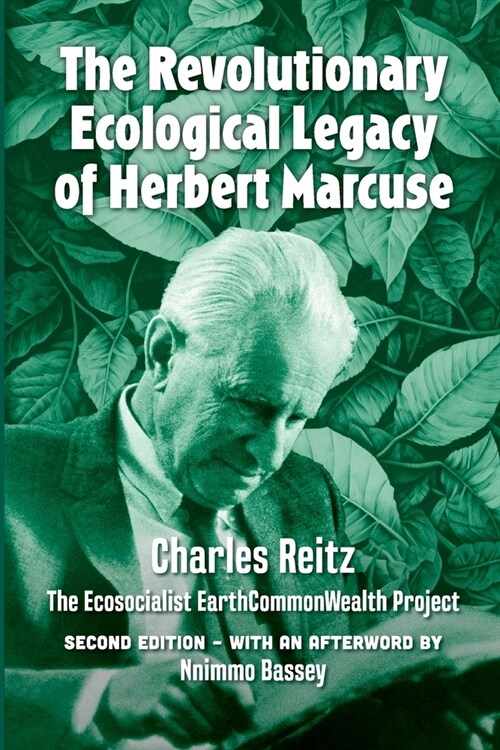 The revolutionary ecological legacy of Herbert Marcuse: The Ecosocialist EarthCommonWealth Project (Paperback)