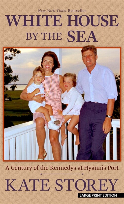 White House by the Sea: A Century of the Kennedys at Hyannis Port (Library Binding)