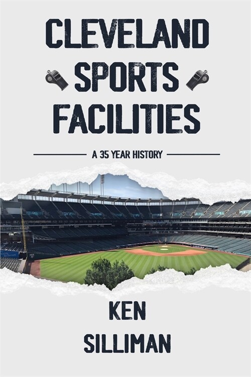 Clevelands Sports Facilities: A 35 Year History (Paperback)