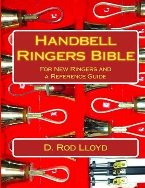 Handbell Ringers Bible (Paperback)