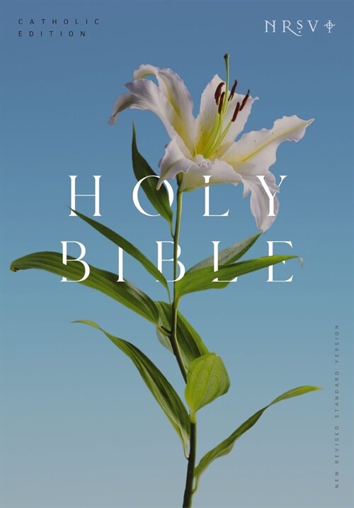 NRSV Catholic Edition Bible, Easter Lily Hardcover (Global Cover Series): Holy Bible (Hardcover)