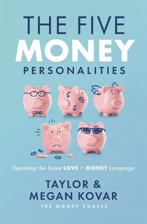 The Five Money Personalities: Speaking the Same Love and Money Language (Paperback)