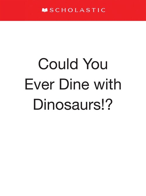 Could You Ever Dine with Dinosaurs!? (Paperback)