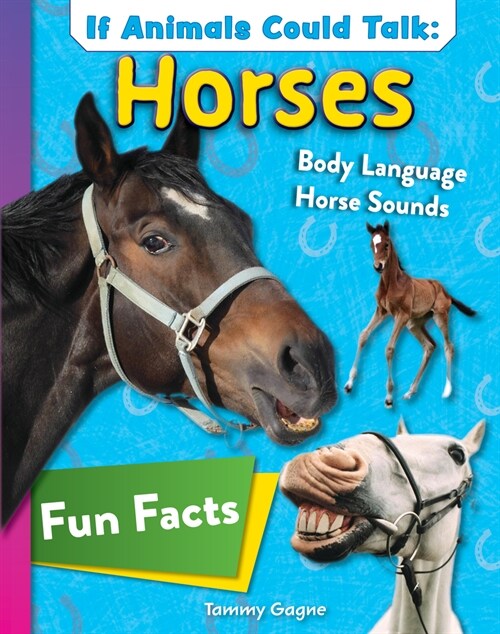 If Animals Could Talk: Horses: Learn Fun Facts about the Things Horses Do! (Paperback)