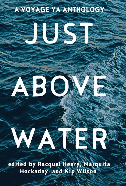 Just Above Water: A YA Anthology (Hardcover)