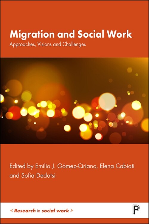 Migration and Social Work : Approaches, Visions and Challenges (Paperback)