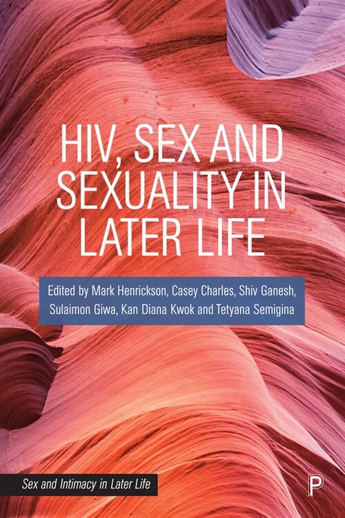 Hiv, Sex and Sexuality in Later Life (Paperback)