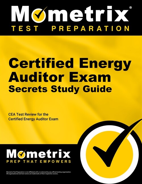 Certified Energy Auditor Exam Secrets Study Guide: Cea Test Review for the Certified Energy Auditor Exam (Paperback)