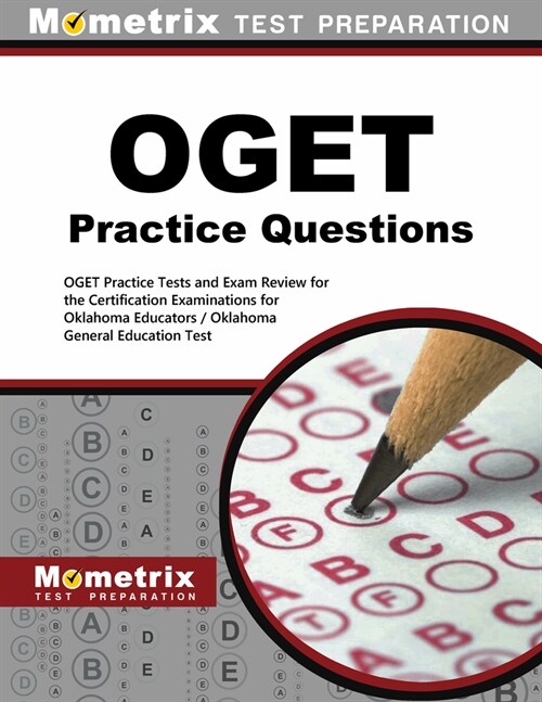 Oget Practice Questions: Oget Practice Tests and Exam Review for the Certification Examinations for Oklahoma Educators / Oklahoma General Educa (Paperback)