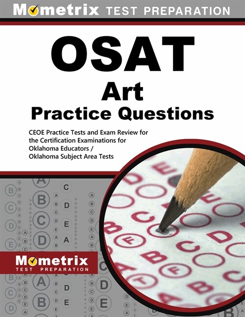 Osat Art Practice Questions: Ceoe Practice Tests and Exam Review for the Certification Examinations for Oklahoma Educators / Oklahoma Subject Area (Paperback)