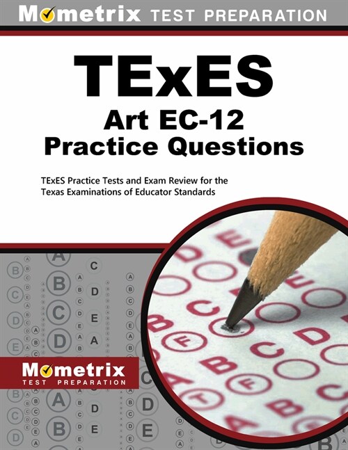 TExES Art Ec-12 Practice Questions: TExES Practice Tests and Exam Review for the Texas Examinations of Educator Standards (Paperback)