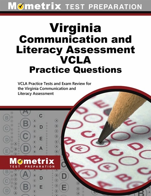 Virginia Communication and Literacy Assessment Vcla Practice Questions: Vcla Practice Tests and Exam Review for the Virginia Communication and Literac (Paperback)