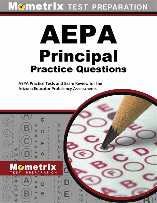 Aepa Principal Practice Questions: Aepa Practice Tests and Exam Review for the Arizona Educator Proficiency Assessments (Paperback)