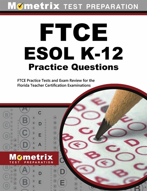 FTCE ESOL K-12 Practice Questions: FTCE Practice Tests and Exam Review for the Florida Teacher Certification Examinations (Paperback)