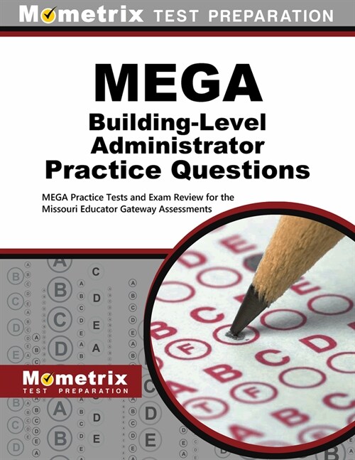 Mega Building-Level Administrator Practice Questions: Mega Practice Tests and Exam Review for the Missouri Educator Gateway Assessments (Paperback)
